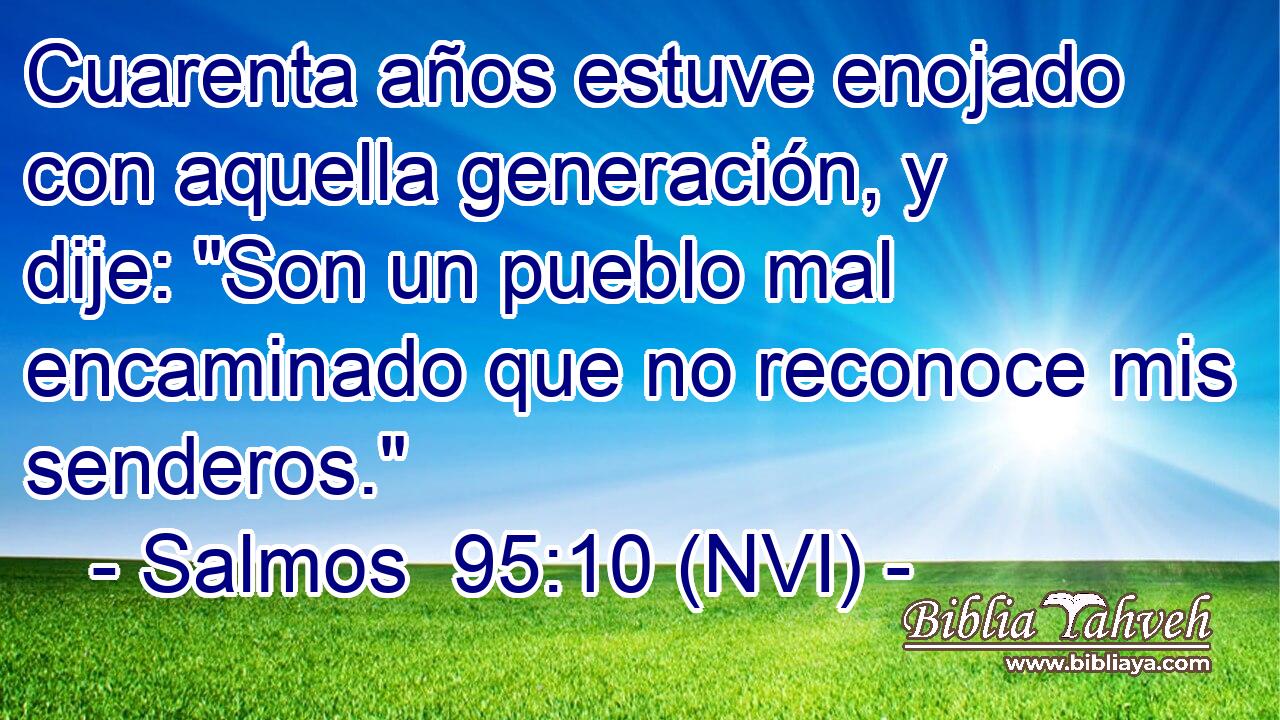  Cuarenta años estuve enojado con aquella generación, y dije: 