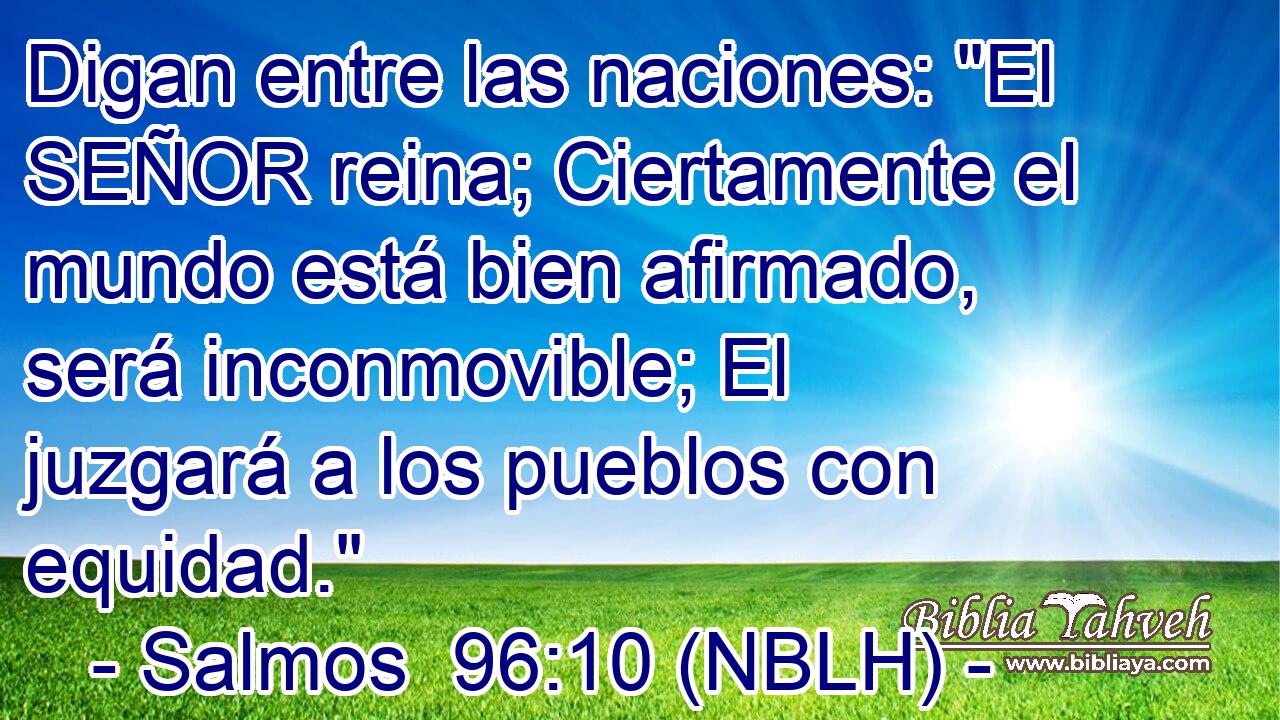  Digan entre las naciones: 