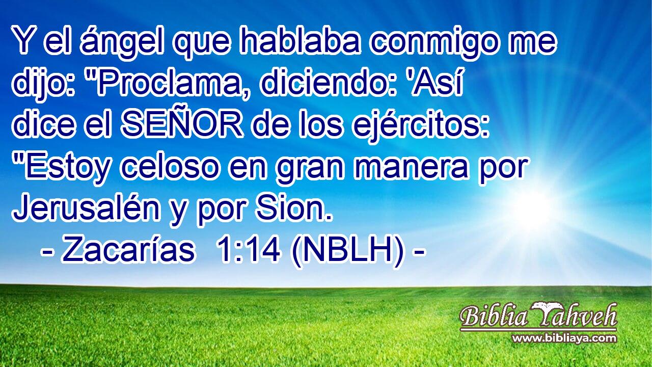  Y el ángel que hablaba conmigo me dijo: 