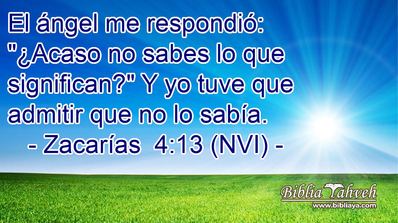  El ángel me respondió: 